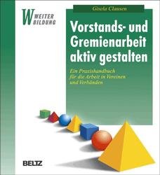 ISBN 9783407363787: Vorstands- und Gremienarbeit aktiv gestalten – Ein Praxishandbuch für die Arbeit in Vereinen und Verbänden