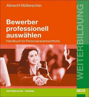 gebrauchtes Buch – Albrecht Müllerschön – Bewerber professionell auswählen: Handbuch für Personalverantwortliche (Gebundene Ausgabe) von Albrecht Müllerschön Die richtigen Mitarbeiter bei der Personalauswahl zu identifizieren gehört zu den wi