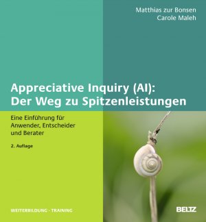 ISBN 9783407365125: Appreciative Inquiry (AI): Der Weg zu Spitzenleistungen - Eine Einführung für Anwender, Entscheider und Berater