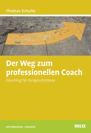 ISBN 9783407365279: Der Weg zum professionellen Coach - Coaching für Fortgeschrittene