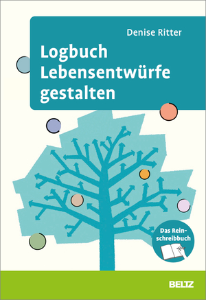 ISBN 9783407367631: Logbuch Lebensentwürfe gestalten – Das Reinschreibbuch. Mit Online-Materialien