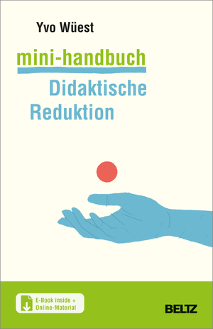 ISBN 9783407367945: Mini-Handbuch Didaktische Reduktion - Mit E-Book inside und Online-Materialien