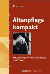 ISBN 9783407558633: Altenpflege kompakt: Schlüsselbegriffe der Ausbildung und Praxis (Edition Sozial)