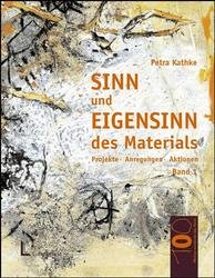 ISBN 9783407560780: Sinn und Eigensinn des Materials / Papier und Pappe, Farben, Stoffe und Textilien, Draht und Faden