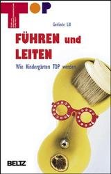 ISBN 9783407561725: Führen und Leiten: Wie Kindergärten Top werden Team und Organisationsentwicklung praktisch Sozialwissenschaften Pädagogik Pädagoge Kindergartenpädagogik Vorschulpädagogik Kindergärten Pädagogische Füh