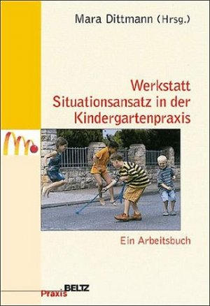 ISBN 9783407623959: Werkstatt Situationsansatz in der Kindergartenpraxis