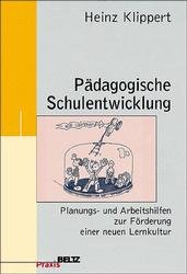 gebrauchtes Buch – Heinz Klippert – Pädagogische Schulentwicklung : Planungs- und Arbeitshilfen zur Förderung einer neuen Lernkultur