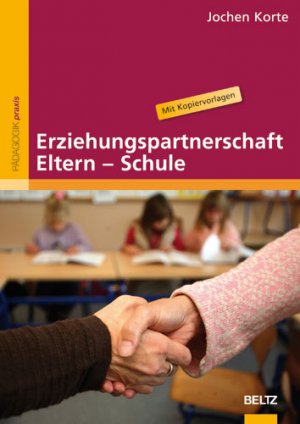 gebrauchtes Buch – Korte Jochen – Erziehungspartnerschaft Eltern - Schule - Von der Elternarbeit zur Elternpädagogik