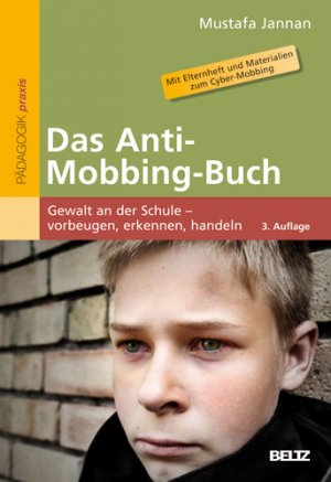 ISBN 9783407626783: Das Anti-Mobbing-Buch – Gewalt an der Schule - vorbeugen, erkennen, handeln. Mit Elternheft und Materialien zum Cyber-Mobbing