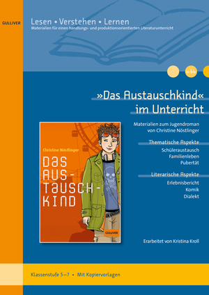 ISBN 9783407627117: »Das Austauschkind« im Unterricht - Materialien zum Jugendroman von Christine Nöstlinger (Klassenstufe 5–7, mit Kopiervorlagen)