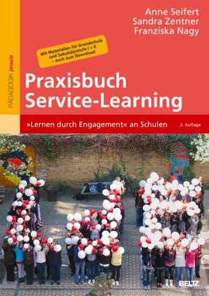 ISBN 9783407631398: Praxisbuch Service-Learning - »Lernen durch Engagement« an Schulen. Mit Materialien für Grundschule und Sekundarstufe I + II – auch zum Download