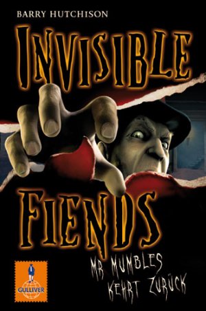 ISBN 9783407741974: Invisible Fiends - Mr Mumbles kehrt zurück - Band 1