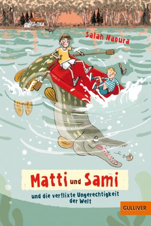 ISBN 9783407746856: Matti und Sami und die verflixte Ungerechtigkeit der Welt - Roman für Kinder. Buch 2