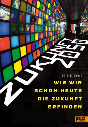 ISBN 9783407753526: Zukunft 2050 - Wie wir schon heute die Zukunft erfinden