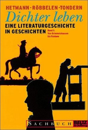 ISBN 9783407755049: Dichter leben / Von Grimmelshausen bis Fontane – Eine Literaturgeschichte in Geschichten