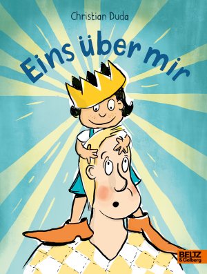 ISBN 9783407755971: Eins über mir - Wie man Einhörner macht, Drachen tötet und andere nützliche Tipps an meine Nachkommen. Ein Familienbuch in 26 Kapiteln mit Bildern von Sylvain Mérot