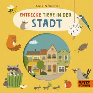 ISBN 9783407759191: Entdecke Tiere in der Stadt – Vierfarbiges Pappbilderbuch mit Stanzungen