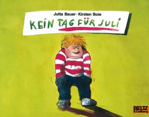 ISBN 9783407760012: Kein Tag für Juli – Vierfarbiges Bilderbuch