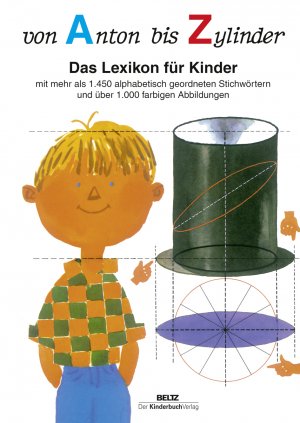 ISBN 9783407771438: Von Anton bis Zylinder: Das Lexikon für Kinder - mit mehr als 1450 alphabetisch geordneten Stichwörtern und über 1000 farbigen Abbildungen