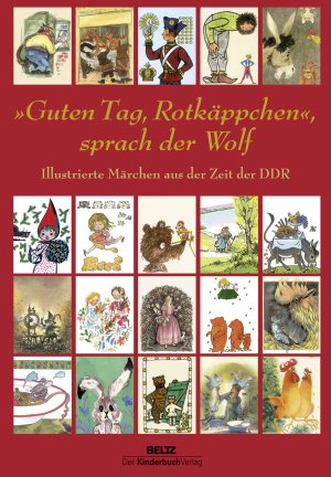 ISBN 9783407772015: »Guten Tag, Rotkäppchen«, sprach der Wolf - Illustrierte Märchen aus der Zeit der DDR