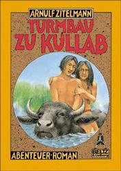 ISBN 9783407780409: Turmbau zu Kullab – Abenteuer-Roman