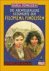 ISBN 9783407782304: Die abenteuerliche Geschichte der Filomena Findeisen