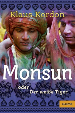 gebrauchtes Buch – Klaus Kordon – Monsun oder Der weiße Tiger: Roman. Ausgezeichnet mit dem Friedrich-Gerstäcker-Preis 1982 (Gulliver)