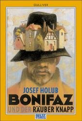 gebrauchtes Buch – Josef Holub – Bonifaz und der Räuber Knapp