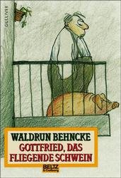 gebrauchtes Buch – Waldrun Behncke – Gottfried, das fliegende Schwein.