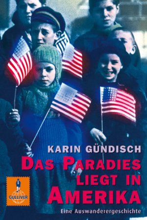 ISBN 9783407784001: Das Paradies liegt in Amerika - Eine Auswanderergeschichte