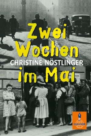 gebrauchtes Buch – Christine Nöstlinger – Zwei Wochen im Mai: Mein Vater, der Rudi, der Hansi und ich. Roman (Gulliver)