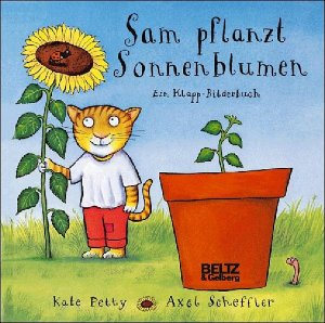 ISBN 9783407793225: Sam pflanzt Sonnenblumen - Vierfarbiges Klapp-Bilderbuch