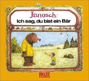 gebrauchtes Buch – JANOSCH – Ich sag, du bist ein Bär (Beltz & Gelberg)