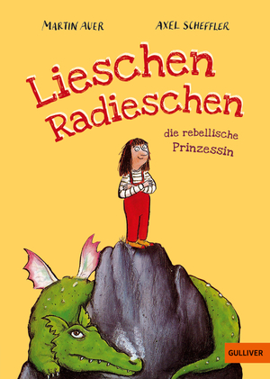 ISBN 9783407813459: Lieschen Radieschen, die rebellische Prinzessin