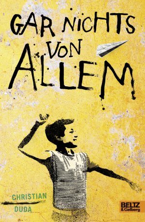 ISBN 9783407822130: Gar nichts von allem – Roman. Mit Illustrationen von Julia Friese.