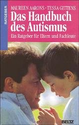 ISBN 9783407851086: Das Handbuch des Autismus : Ein Ratgeber für Eltern und Fachleute. Übersetzt von Jürgen Wendeler / Beltz Ratgeber.