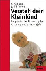 gebrauchtes Buch – Reid, Susan; Trowell – Versteh dein Kleinkind - Ein praktischer Elternratgeber für das 3. und 4. Lebensjahr.