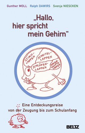 ISBN 9783407858955: Hallo - hier spricht mein Gehirn - eine Entdeckungsreise von der Zeugung bis zum Schulanfang