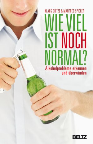 ISBN 9783407859303: Wie viel ist noch normal? - Alkoholprobleme erkennen und überwinden