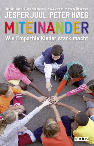 gebrauchtes Buch – Juul, Jesper; Høeg – Miteinander - Wie Empathie Kinder stark macht