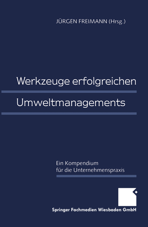 ISBN 9783409115070: Werkzeuge erfolgreichen Umweltmanagements – Ein Kompendium für die Unternehmenspraxis