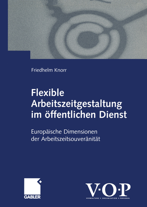 ISBN 9783409115292: Flexible Arbeitszeitgestaltung im öffentlichen Dienst – Europäische Dimensionen der Arbeitszeitsouveränität