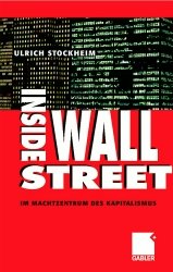 ISBN 9783409115421: Inside Wall Street. Im Machtzentrum des Kapitalismus. (Inside Wallstreet).