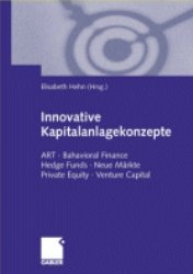 ISBN 9783409115452: Innovative Kapitalanlagekonzepte – ART · Behavioral Finance Hedge Funds · Neue Märkte Private Equity · Venture Capital