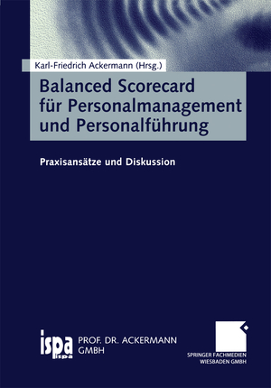 Karl-Friedrich Ackermann - Balanced Scorecard fr Personalmanagement und Personalfhrung. Praxisanstze und Diskussionen