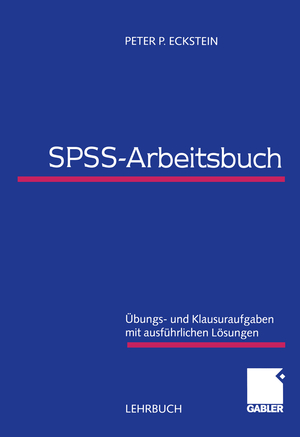 ISBN 9783409115933: SPSS-Arbeitsbuch – Übungs- und Klausuraufgaben mit ausführlichen Lösungen