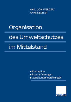 ISBN 9783409122474: Organisation des Umweltschutzes im Mittelstand: Konzeption â€• Praxiserfahrungen â€• Gestaltungsempfehlungen