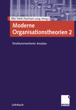 ISBN 9783409123907: Moderne Organisationstheorien. Teil: 2. Strukturorientierte Ansätze