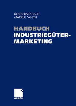 ISBN 9783409125017: Handbuch Industriegütermarketing – Strategien - Instrumente - Anwendungen