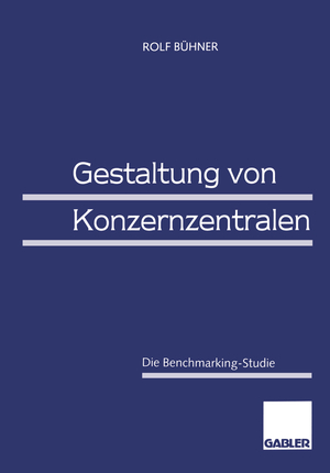 gebrauchtes Buch – Rolf Bühner – Gestaltung von Konzernzentralen - Die Benchmarking-Studie